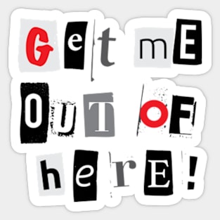 Get me out of here! Sticker